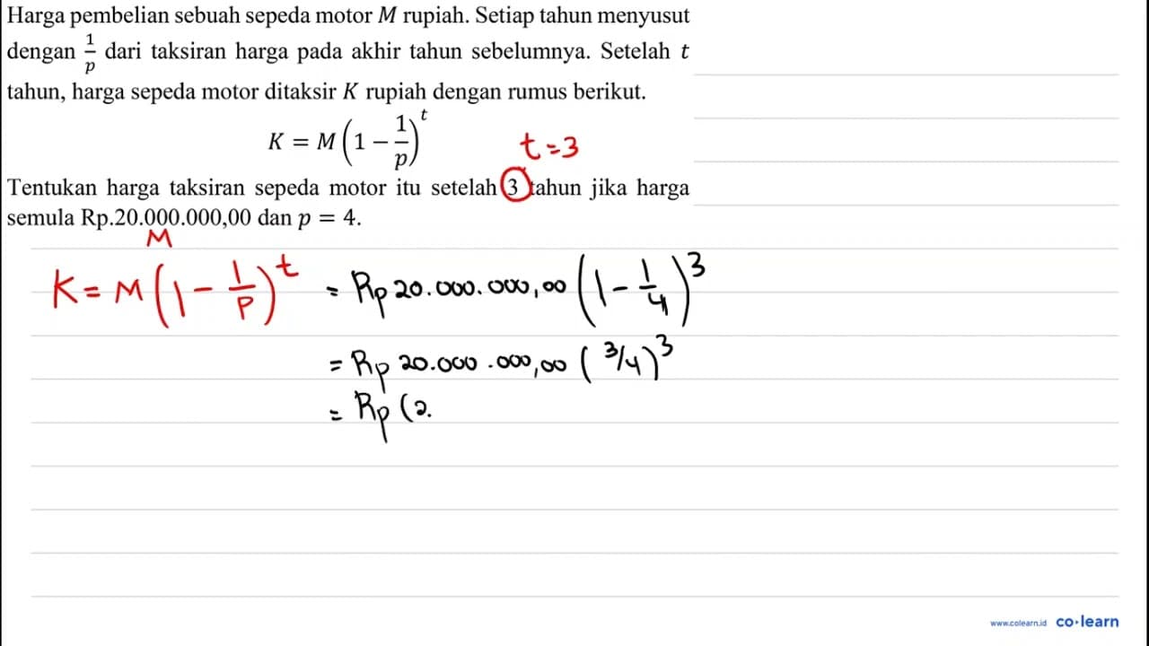 Harga pembelian sebuah sepeda motor M rupiah. Setiap tahun