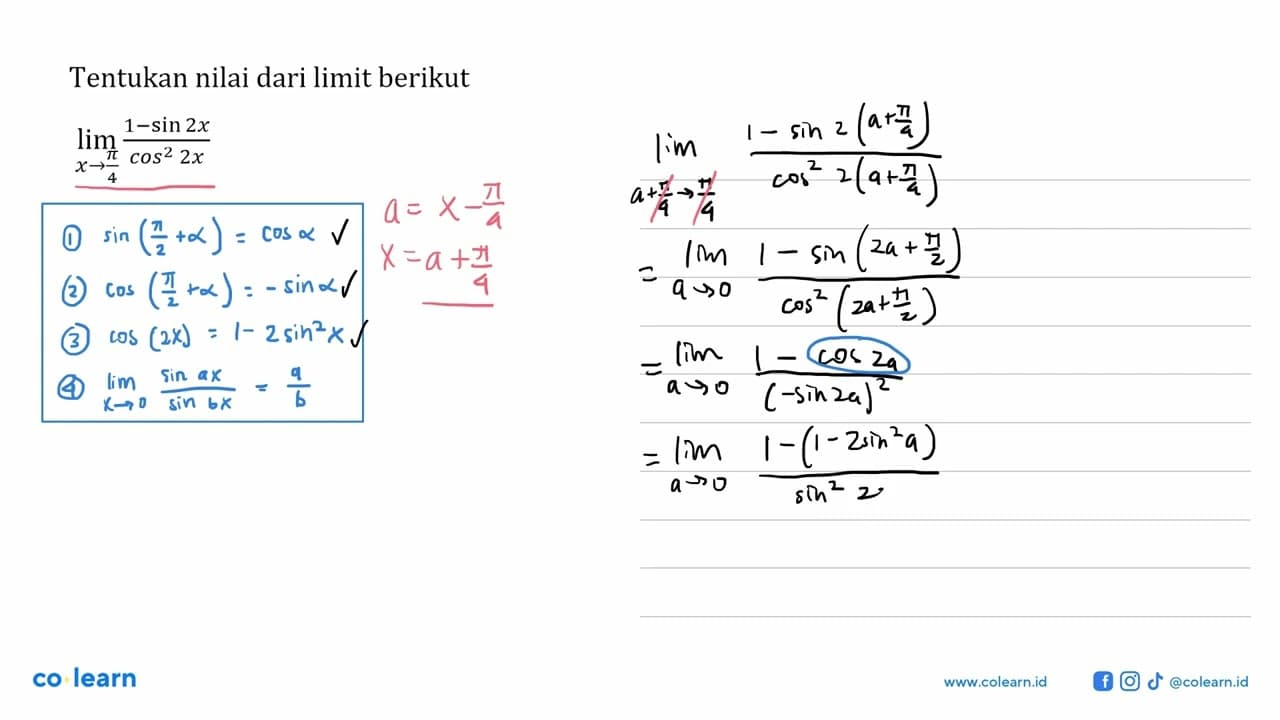 Tentukan nilai dari limit berikut limit x->phi/4 (1 - sin