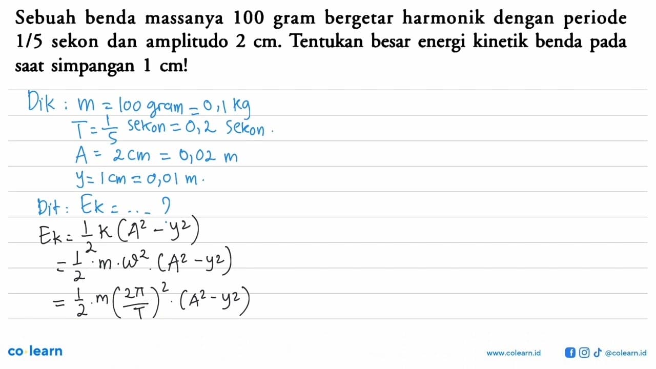 Sebuah benda massanya 100 gram bergetar harmonik dengan