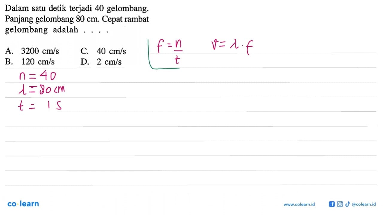 Dalam satu detik terjadi 40 gelombang. Panjang gelombang 80