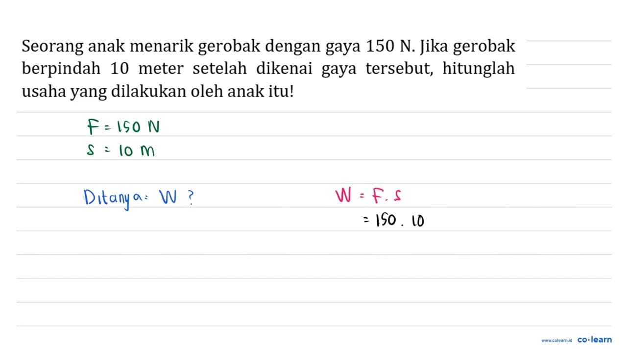 Seorang anak menarik gerobak dengan gaya 150 N. Jika