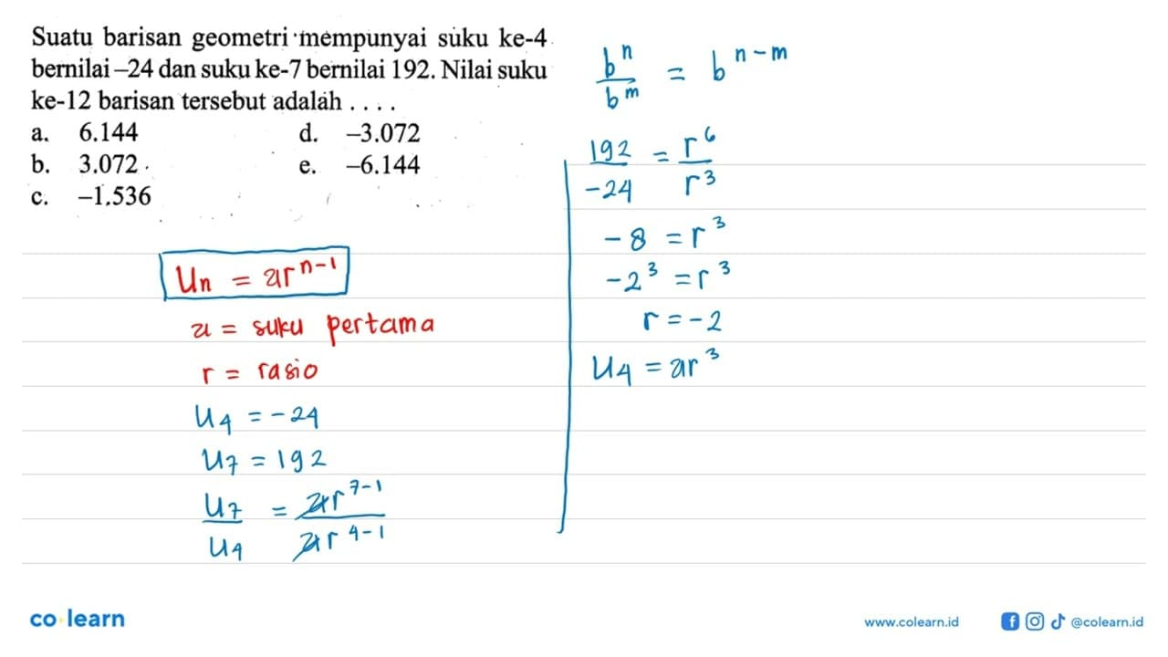 Suatu barisan geometri mempunyai suku ke-4 bernilai-24 dan