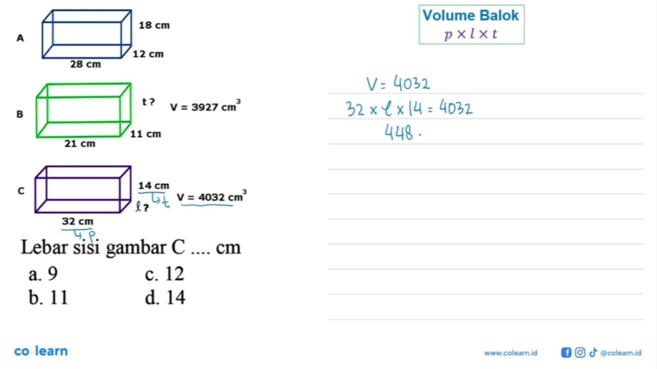 A 18 cm 12 cm 28 cm B 21 cm 11 cm t? V=3927 cm^2 C32 cm 14