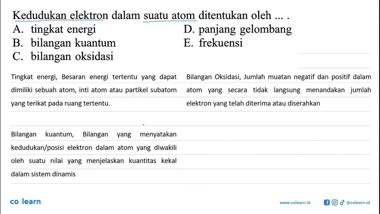 Kedudukan elektron dalam suatu atom ditentukan oleh.....