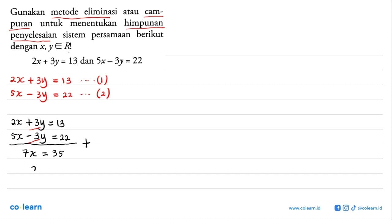 Gunakan metode eliminasi atau campuran untuk menentukan