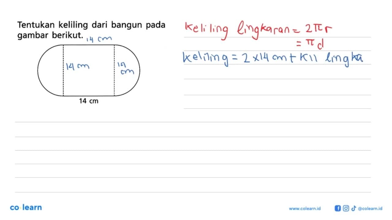 Tentukan keliling dari bangun pada gambar berikut.14 cm