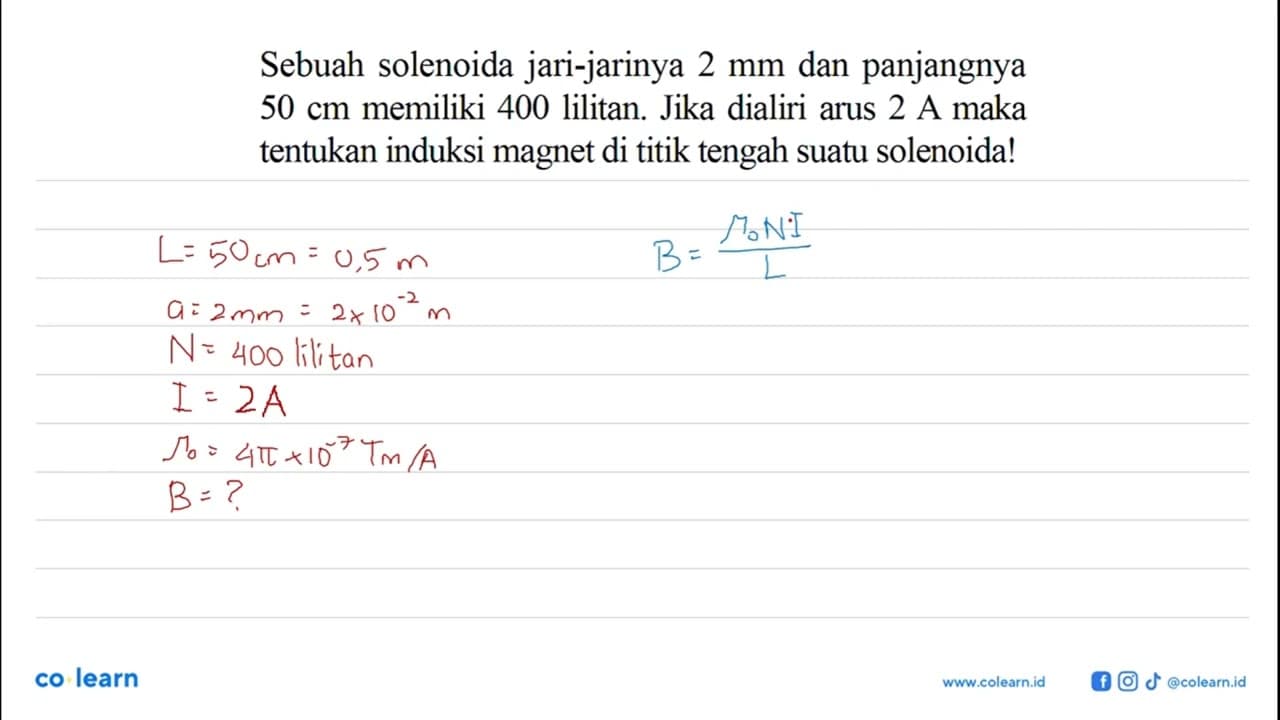 Sebuah solenoida jari-jarinya 2 mm dan panjangnya 50 cm