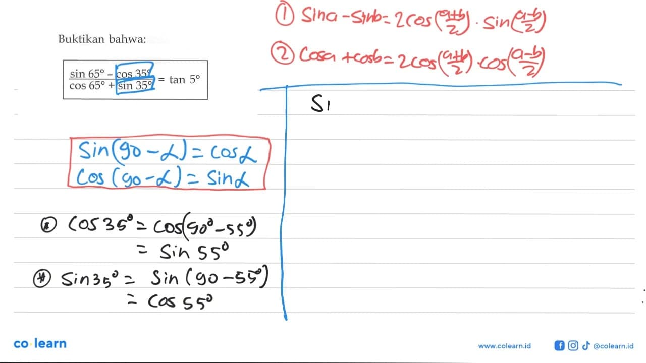 Buktikan bahwa: (sin 65-cos 35)/(cos65+sin 35)=tan 5