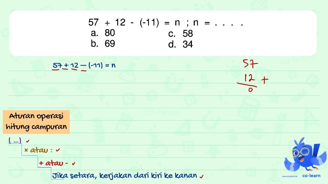 57+12-(-11)=n ; n=... a. 80 c. 58 b. 69 d. 34