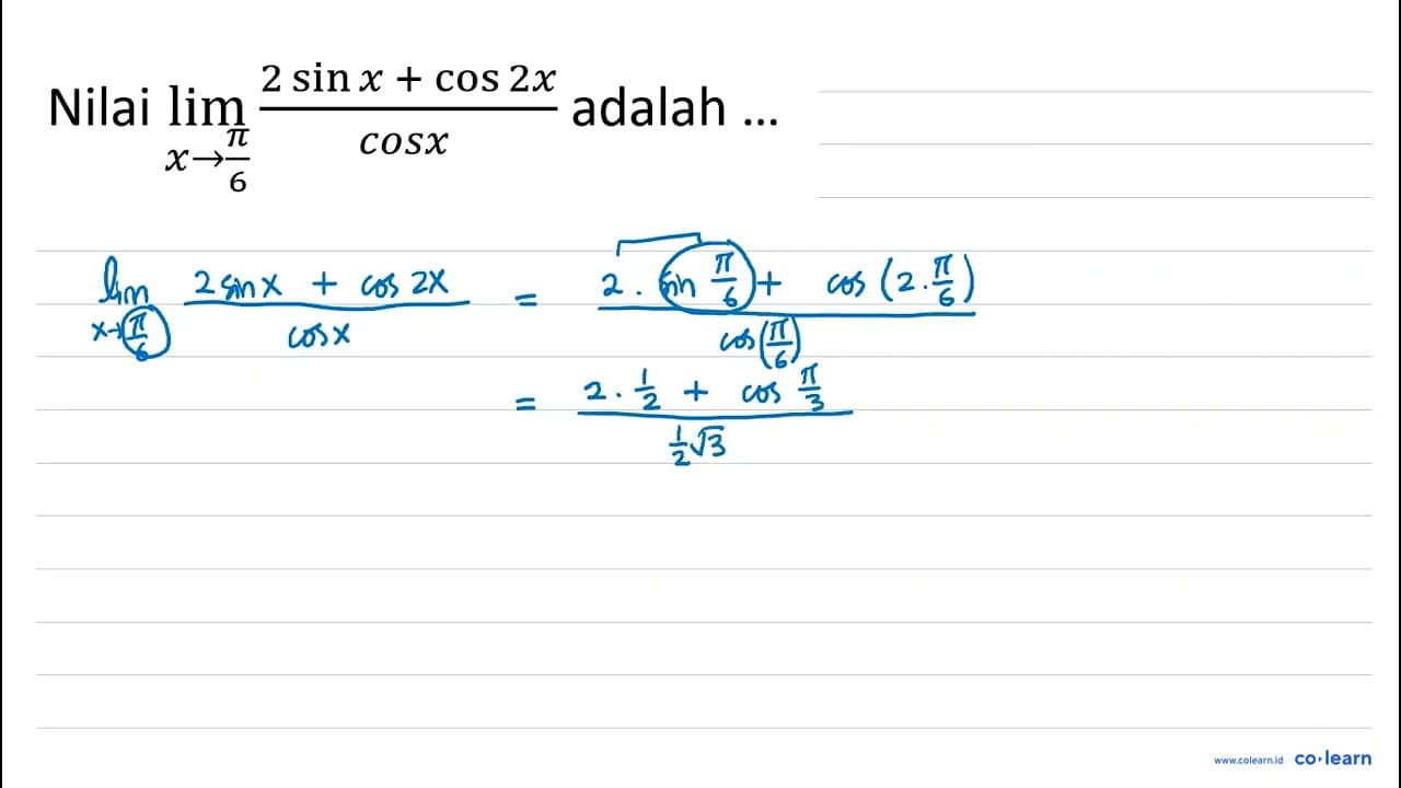 Nilai limit x->pi/6 (2 sin x + cos 2x)/cos x adalah