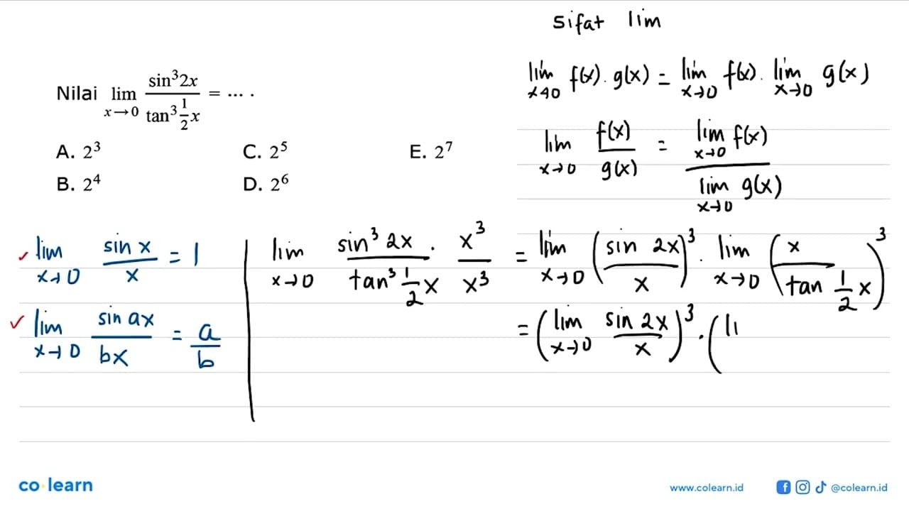 Nilai lim x->0 (sin^32x)/(tan^3 1/2 x)=... .