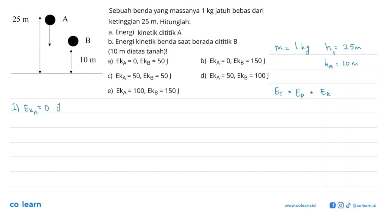 25 m A10 m BSebuah benda yang massanya 1 kg jatuh bebas