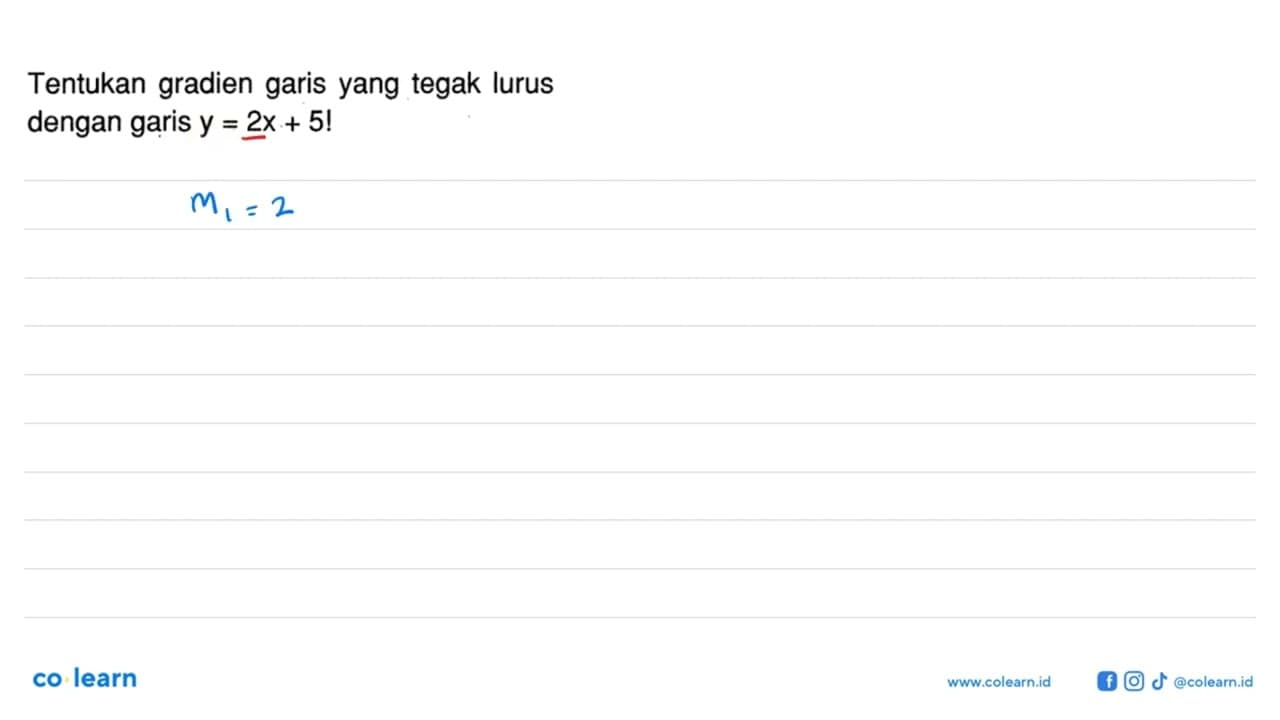 Tentukan gradien garis yang tegak lurus dengan garis y = 2x