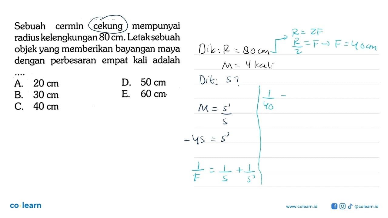 Sebuah cermin cekung mempunyai radius kelengkungan 80 cm.