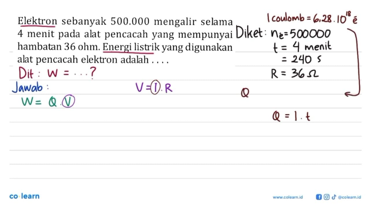 Elektron sebanyak 500.000 mengalir selama 4 menit pada alat