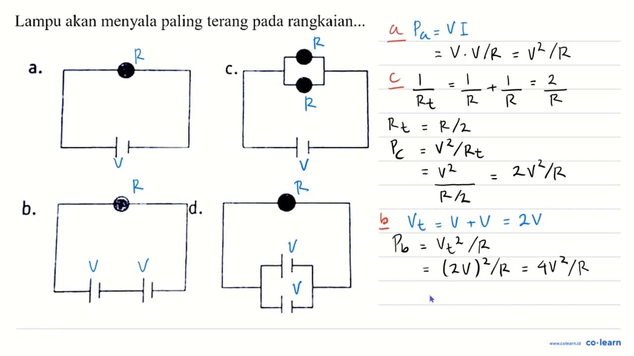 Lampu akan menyala paling terang pada rangkaian... a. C. b.