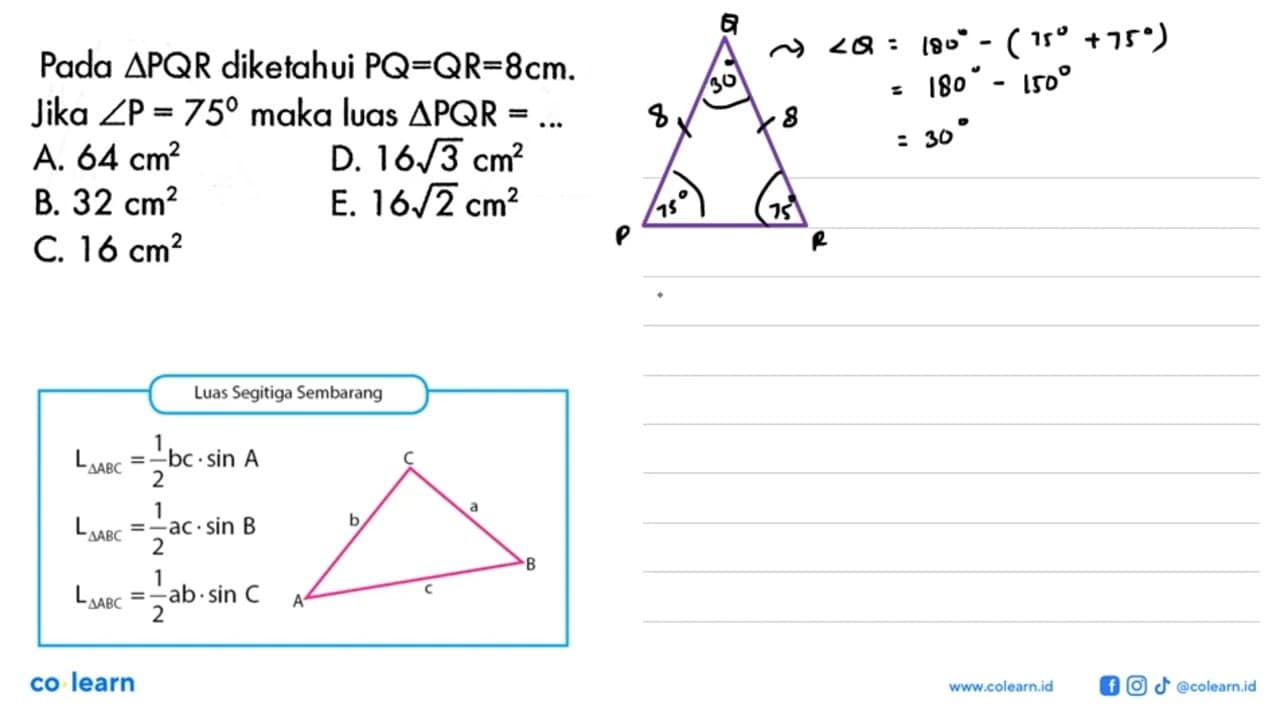 Pada segitiga PQR diketahui PQ=QR=8 cm . Jika sudut P=75