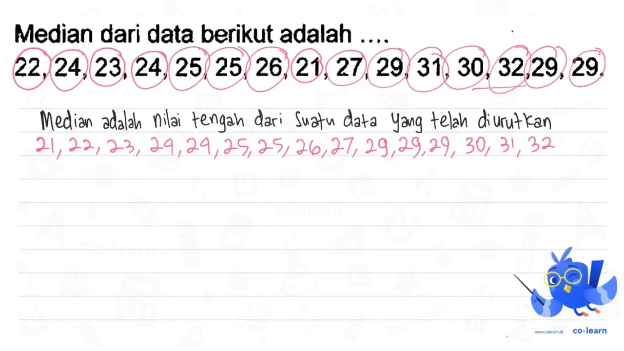 Median dari data berikut adalah ....