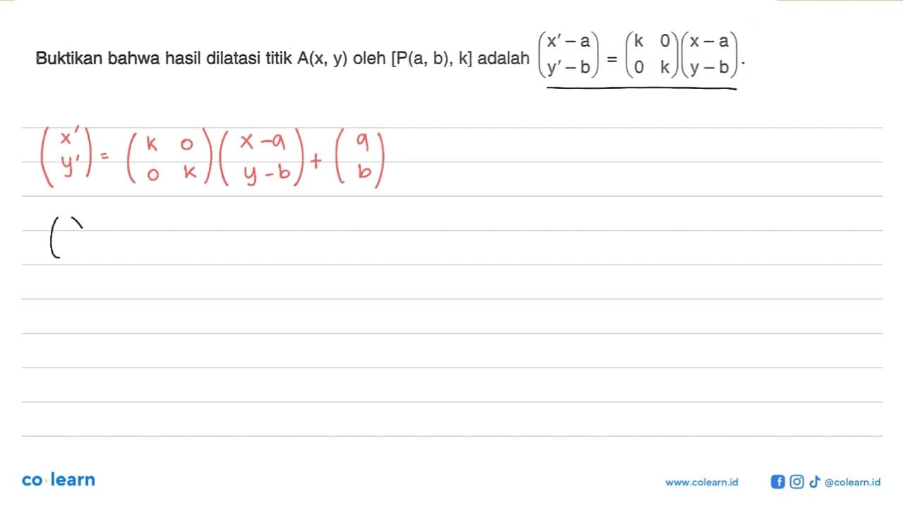 Buktikan bahwa hasil dilatasi titik A(x, y) oleh [P(a, b),