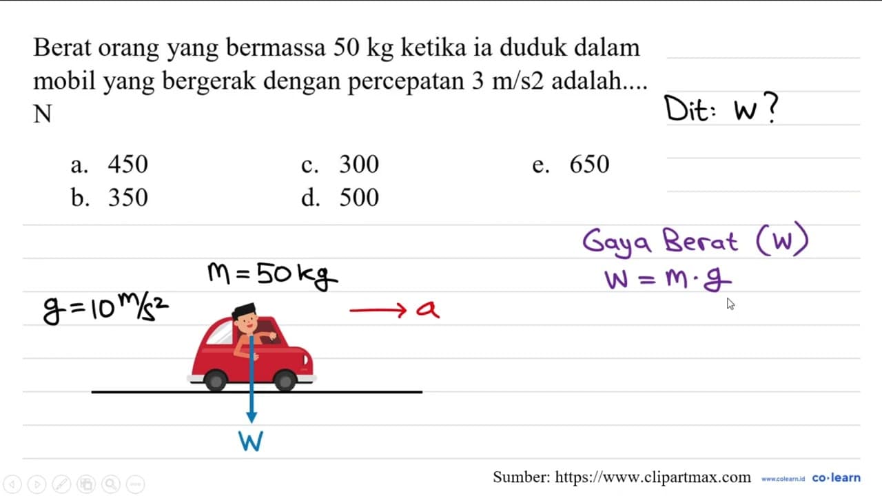 Berat orang yang bermassa 50 kg ketika ia duduk dalam mobil