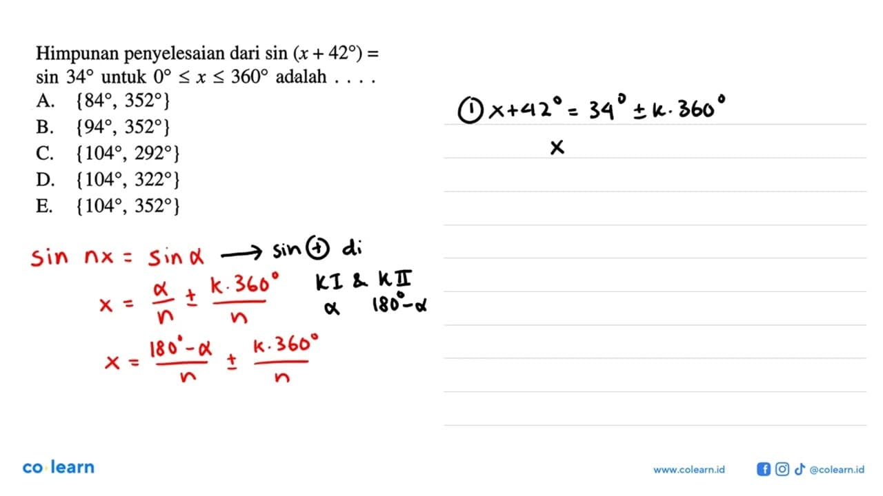 Himpunan penyelesaian dari sin (x + 42) = sin 34 untuk 0<=x