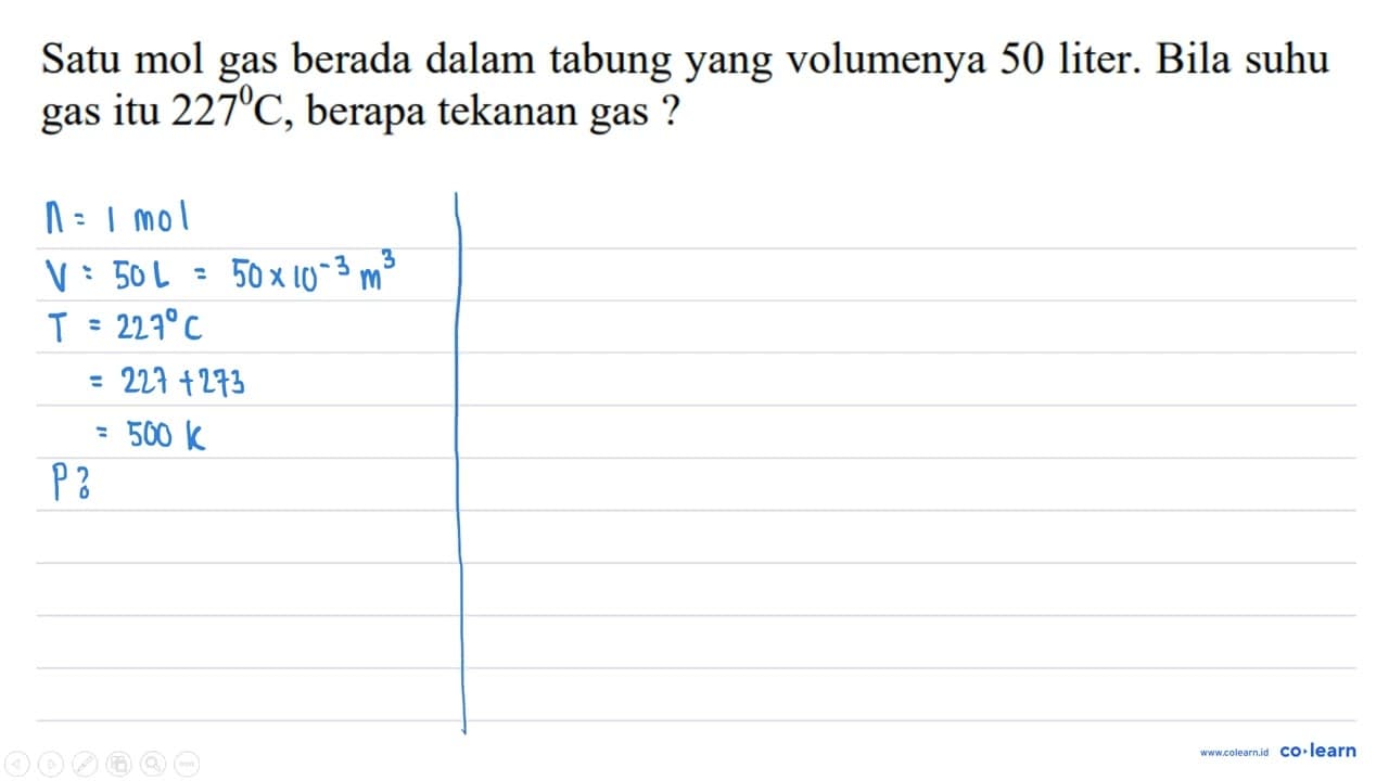 Satu mol gas berada dalam tabung yang volumenya 50 liter.