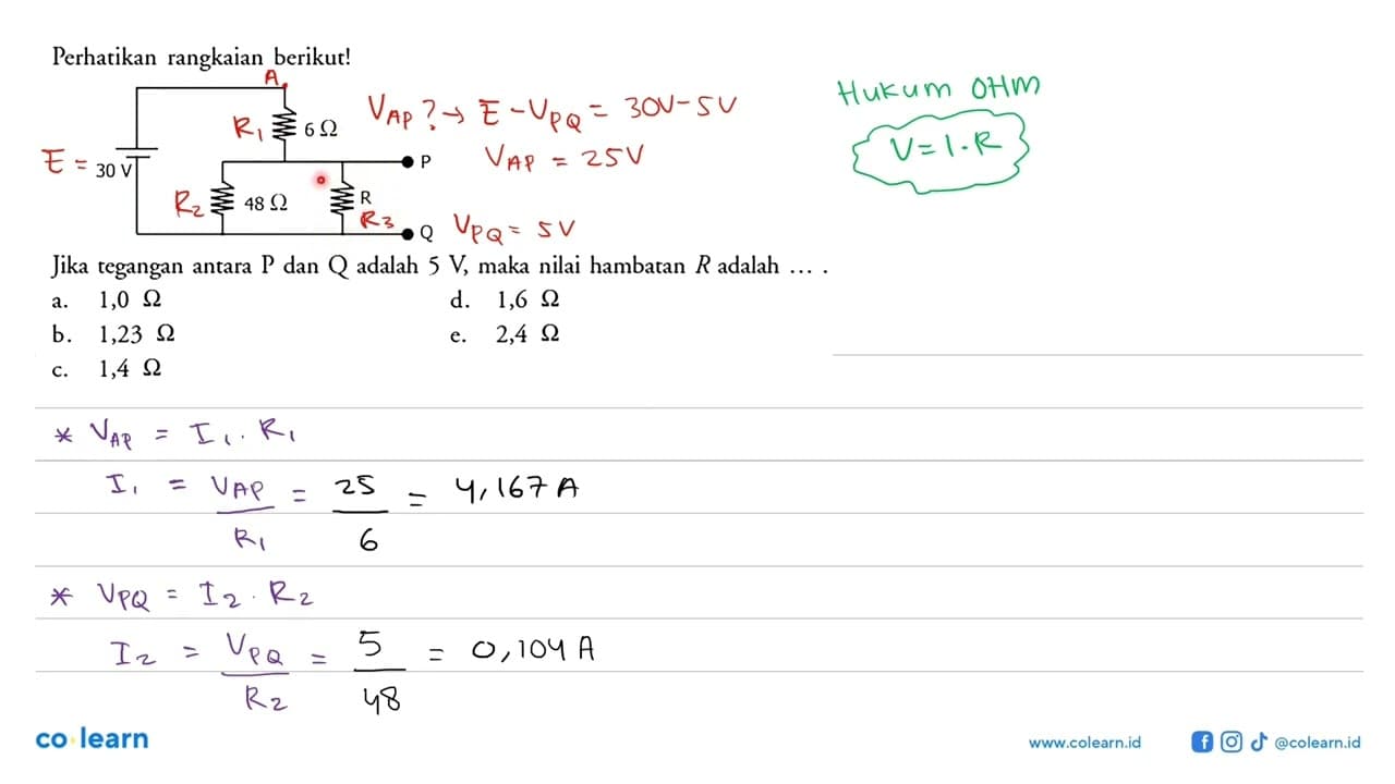 Perhatikan rangkaian berikut! 6 Ohm 30 V P 48 Ohm R Q Jika