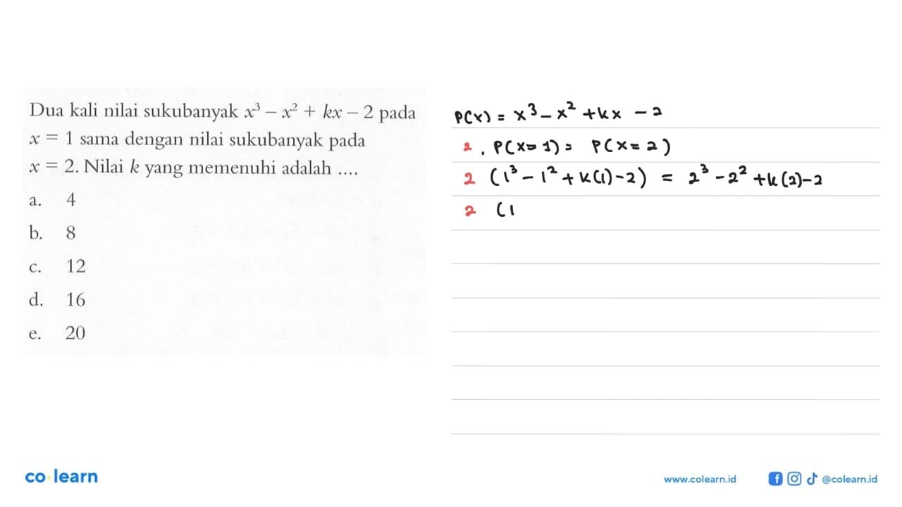 Dua kali nilai sukubanyak x^3-x^2+kx-2 pada x=1 sama dengan