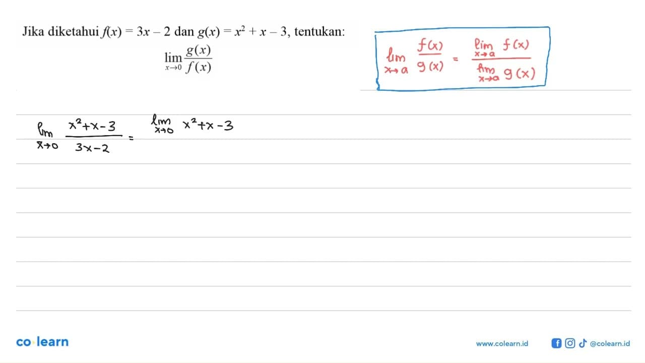 Jika diketahui f(x)=3x-2 dan g(x)=x^2+x-3 , tentukan:lim x