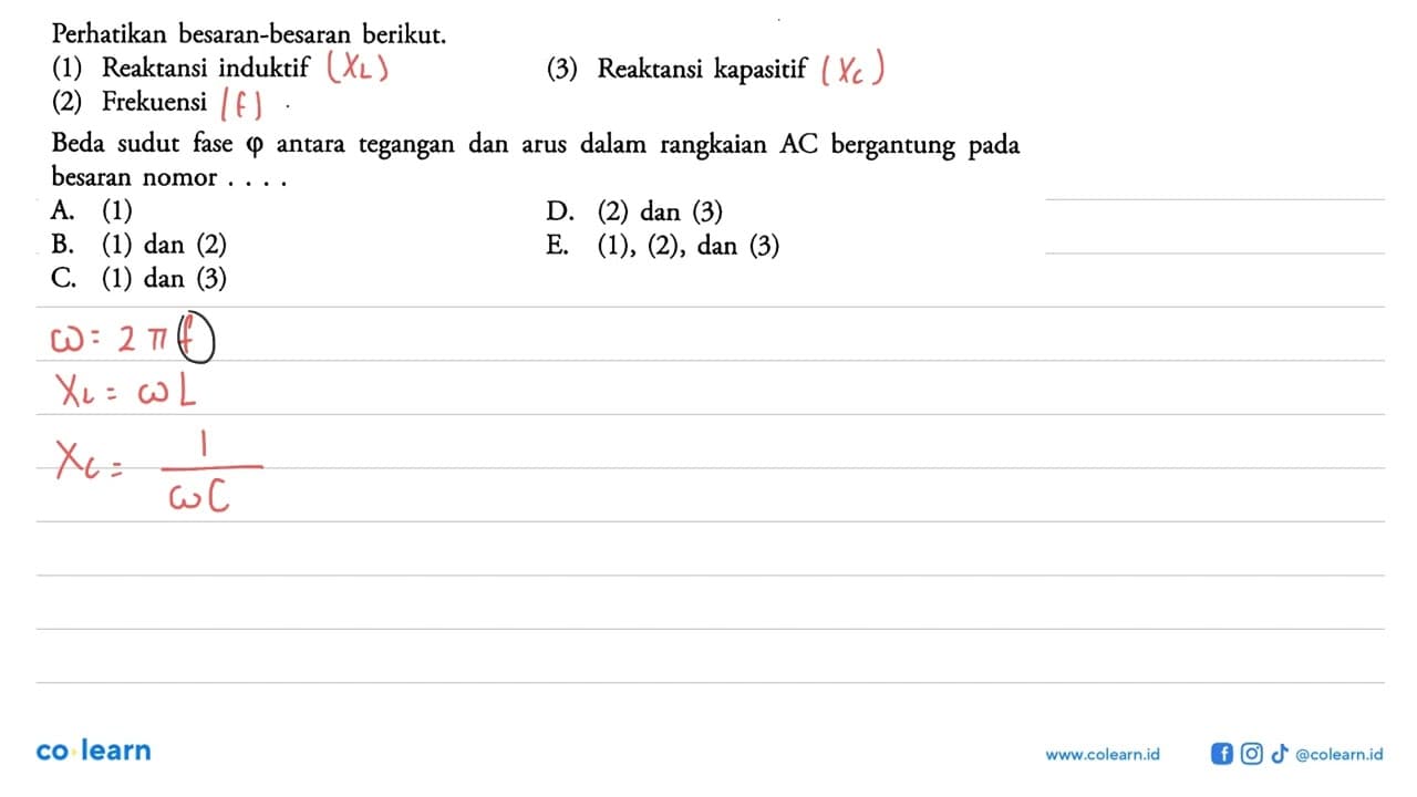 Perhatikan besaran-besaran berikut. (1) Reaktansi induktif