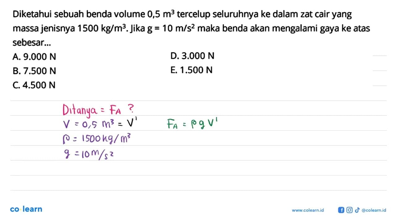 Diketahui sebuah benda volume 0,5 m^3 tercelup seluruhnya