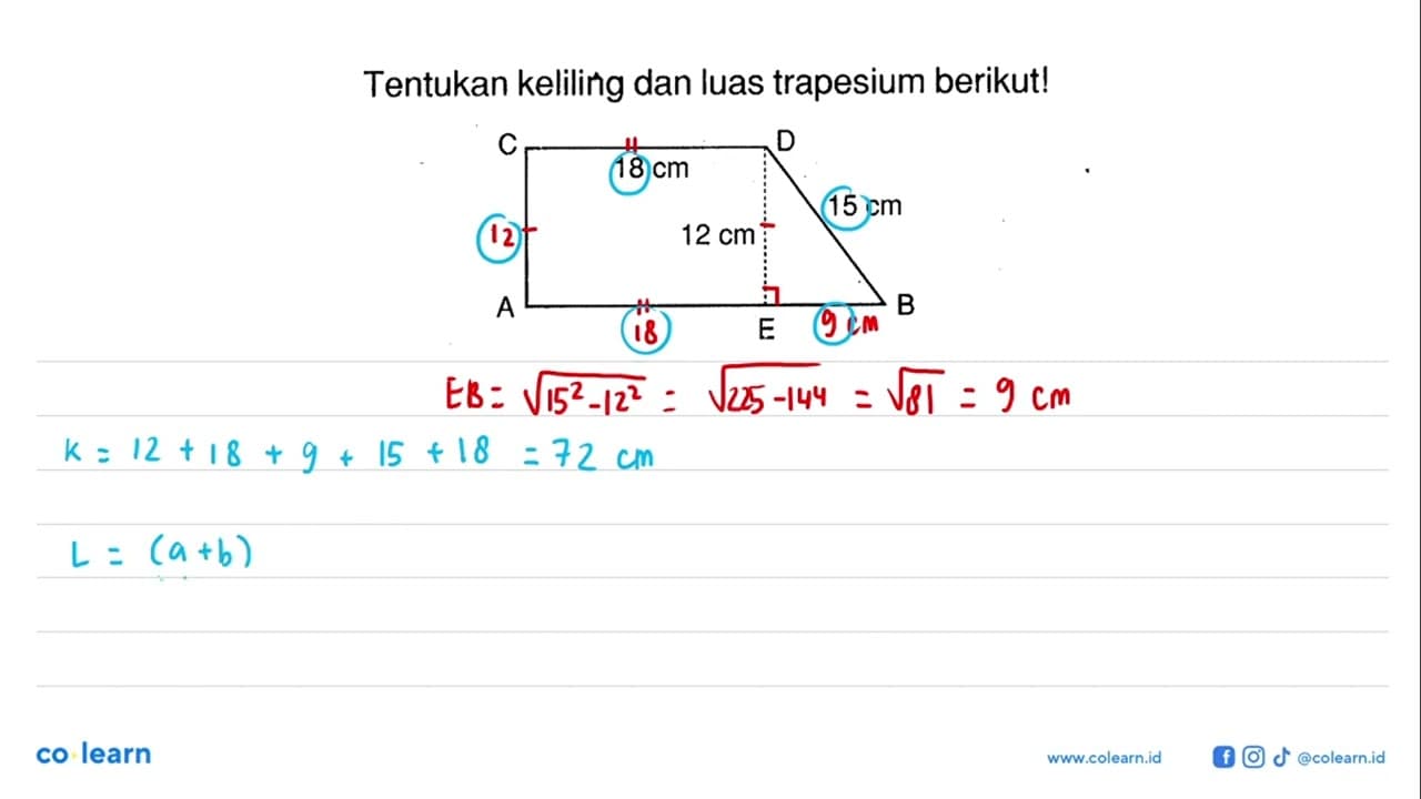 Tentukan keliling dan luas trapesium berikut! C D 18 cm 15