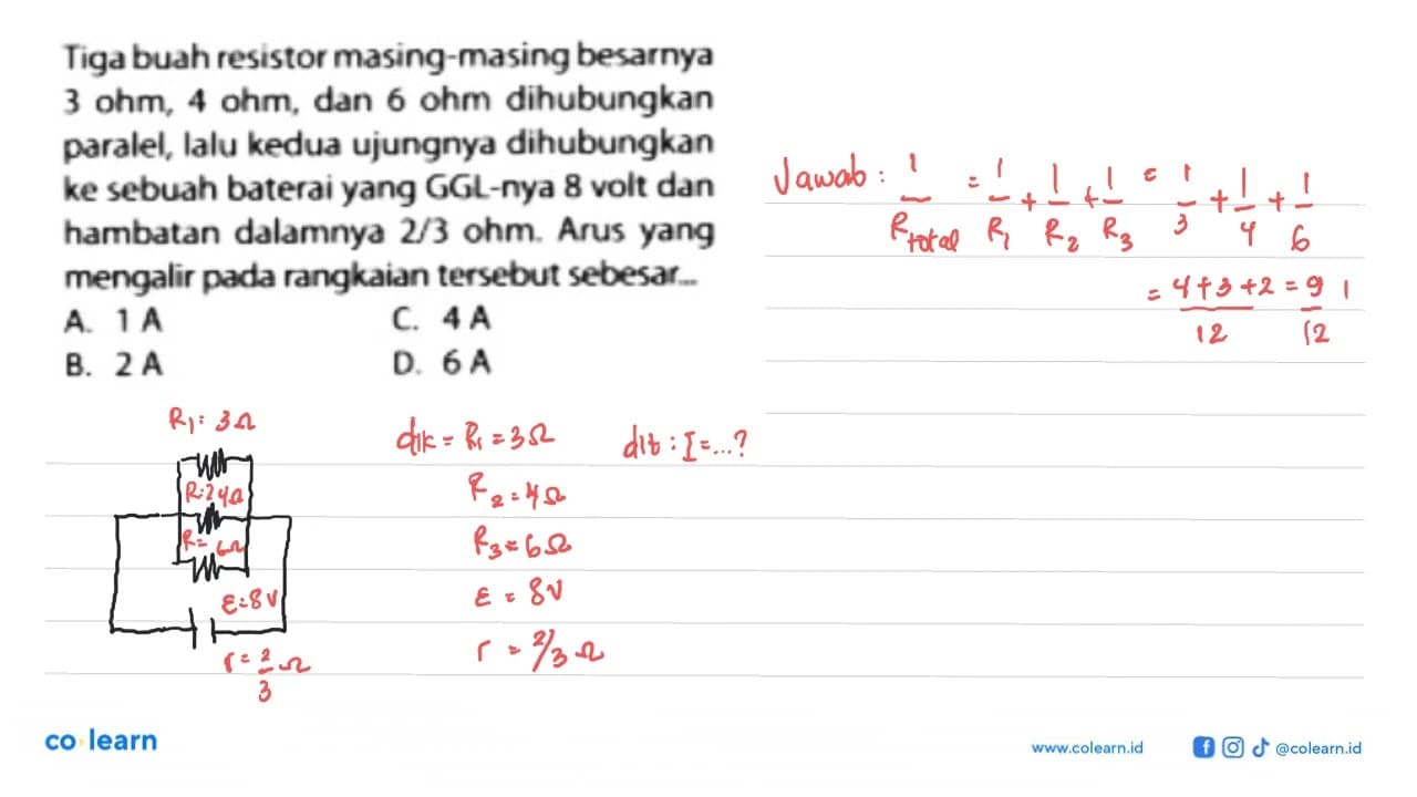 Tiga buah resistor masing-masing besarnya 3 ohm, 4 ohm, dan