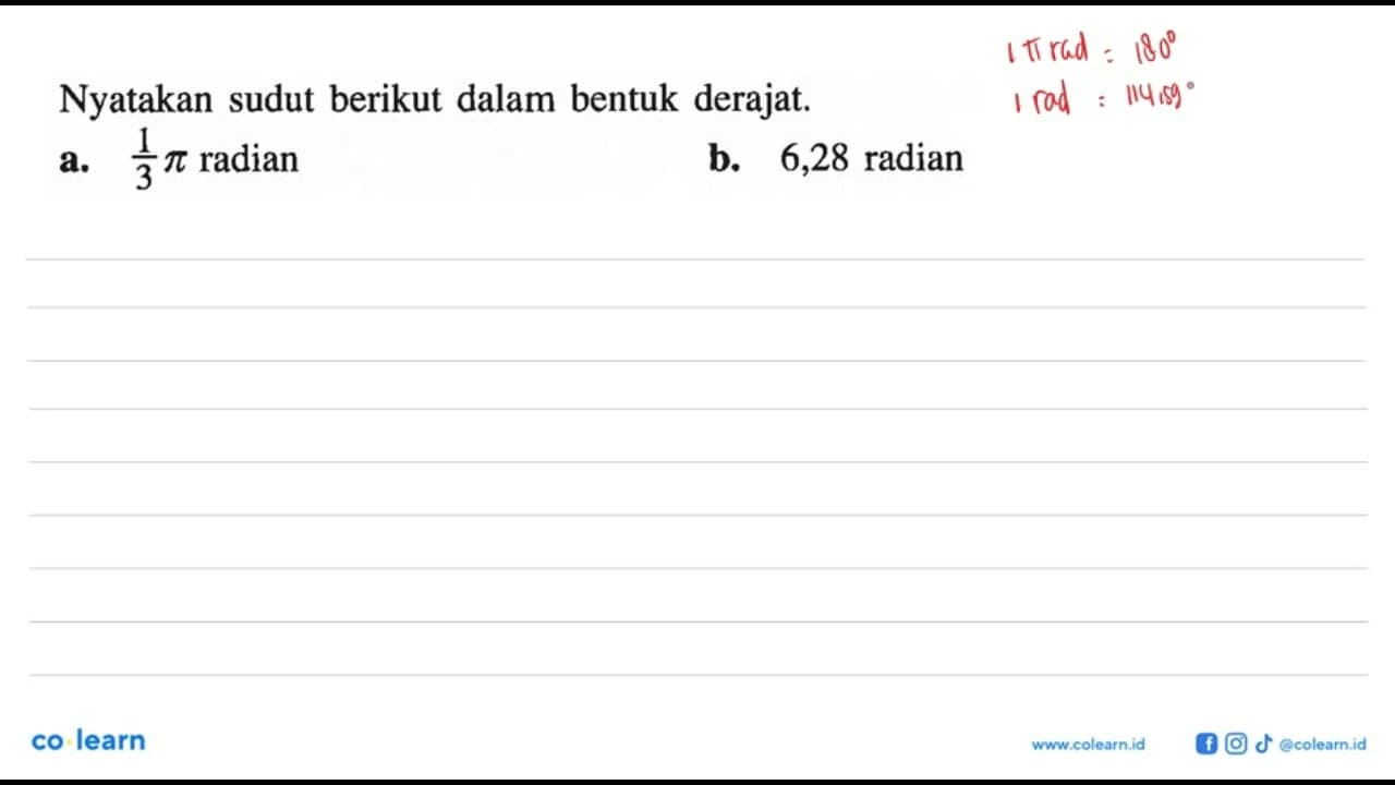 Nyatakan sudut berikut dalam bentuk derajat.a. (1/3)pi