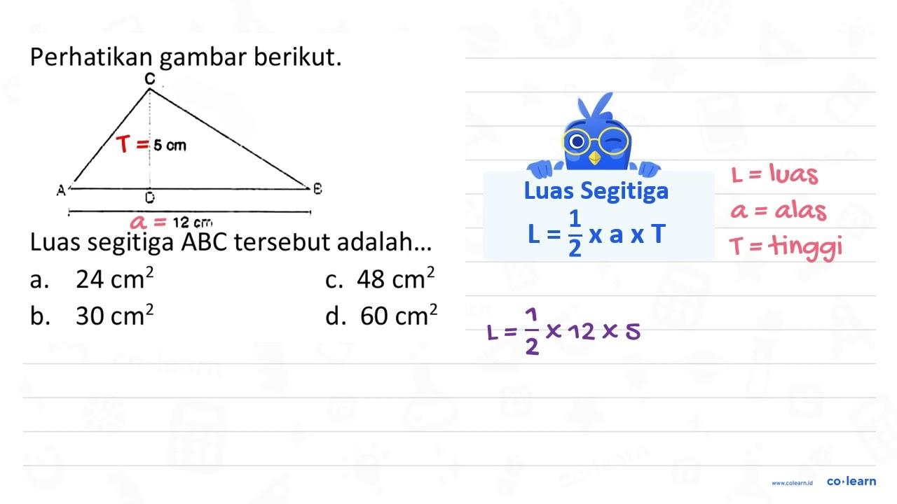 Perhatikan gambar berikut. Luas segitiga ABC tersebut