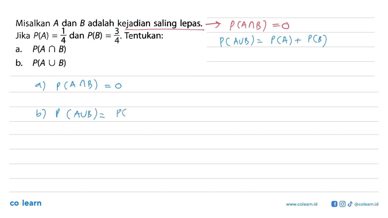 Misalkan A dan B adalah kejadian saling lepas. Jika