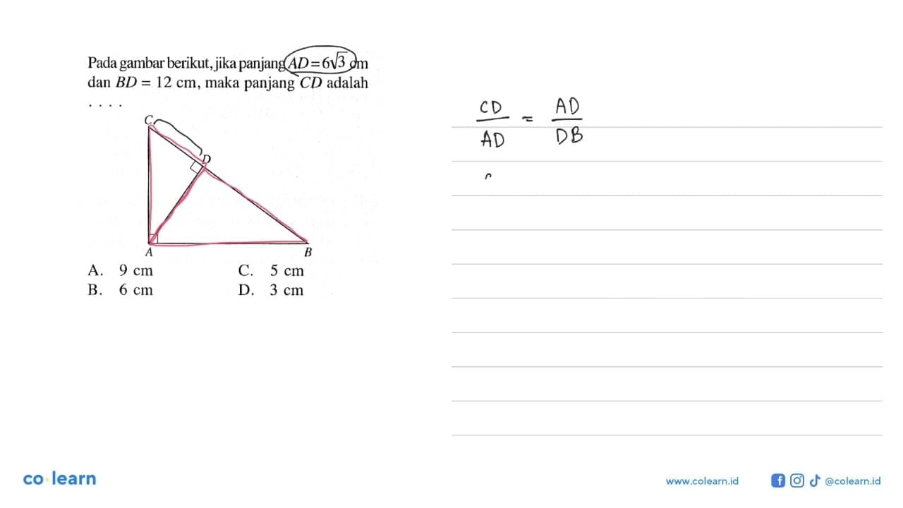 Pada gambar berikut, jika panjang AD=6 akar(3) cm dan BD=12