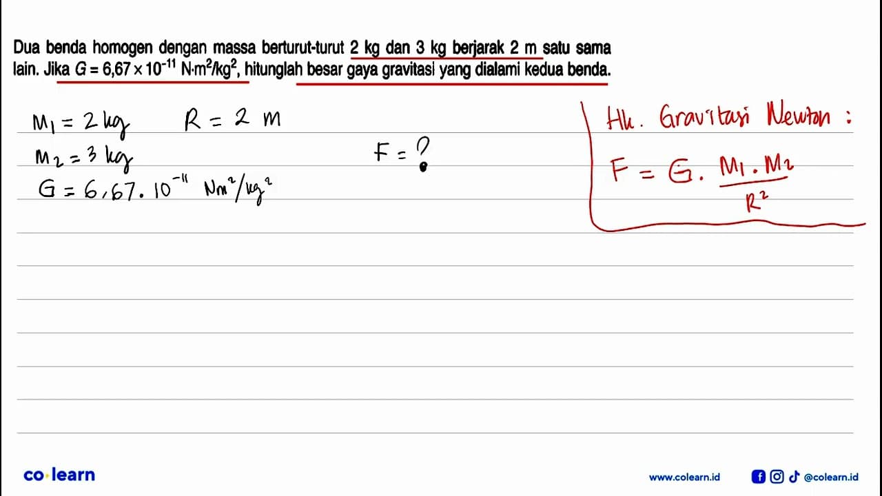 Dua benda homogen dengan massa berturut-turut 2 kg dan 3 kg