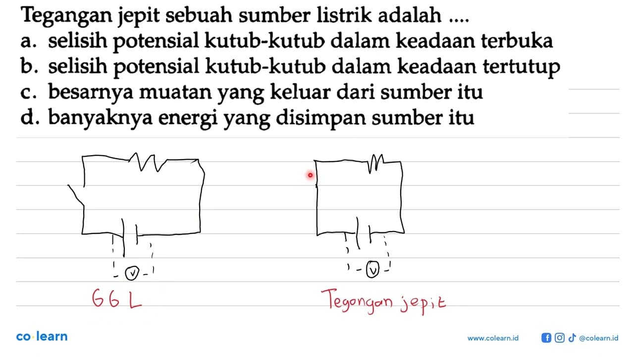 Tegangan jepit sebuah sumber listrik adalah ....