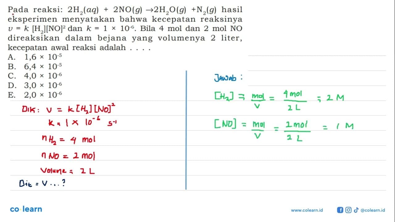 Pada reaksi: 2 H2(aq)+2 NO(g) -> 2 H2O(g)+N2(g)