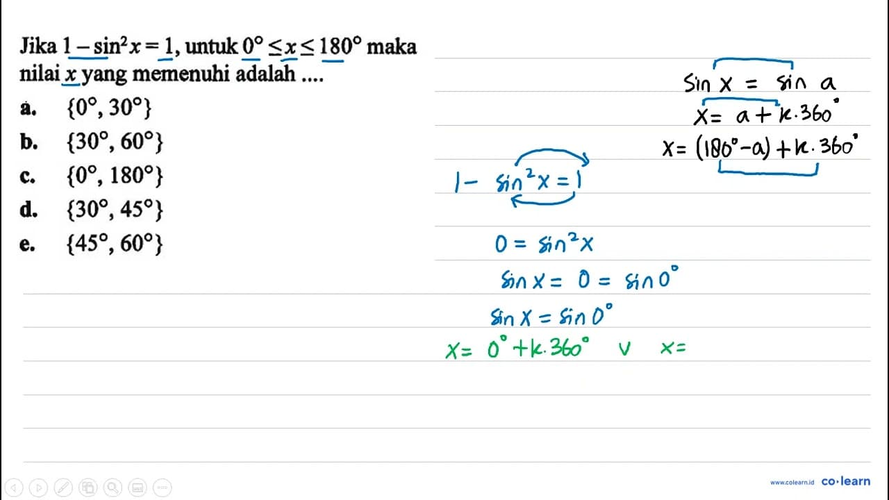 Jika 1-sin^2x=1, untuk 0<=x<=180 maka nilai x yang memenuhi