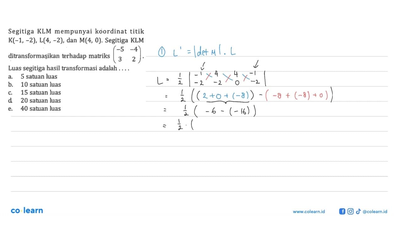 Segitiga KLM mempunyai koordinat titik K(-1,-2), L(4,-2),