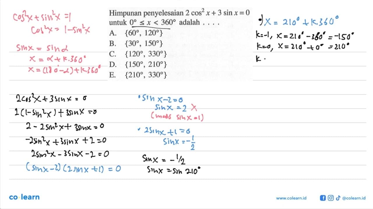 Himpunan penyelesaian 2 cos^2 x + 3 sin x = 0 untuk