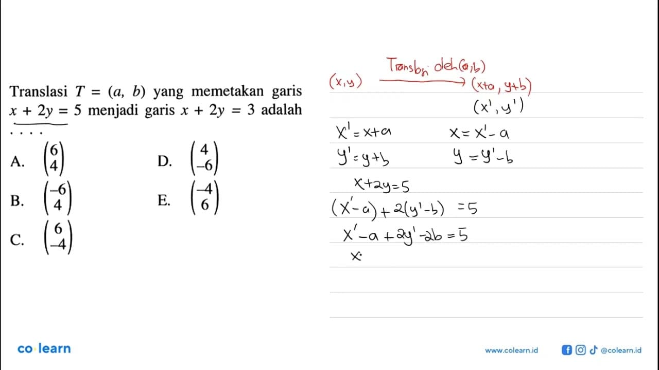 Translasi T=(a, b) yang memetakan garis x+2y=5 menjadi