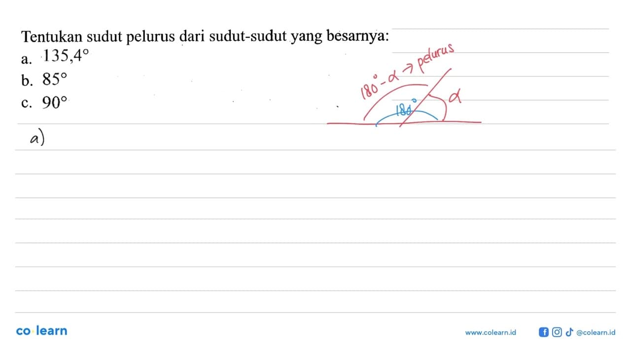 Tentukan sudut pelurus dari sudut-sudut yang besarnya: a.