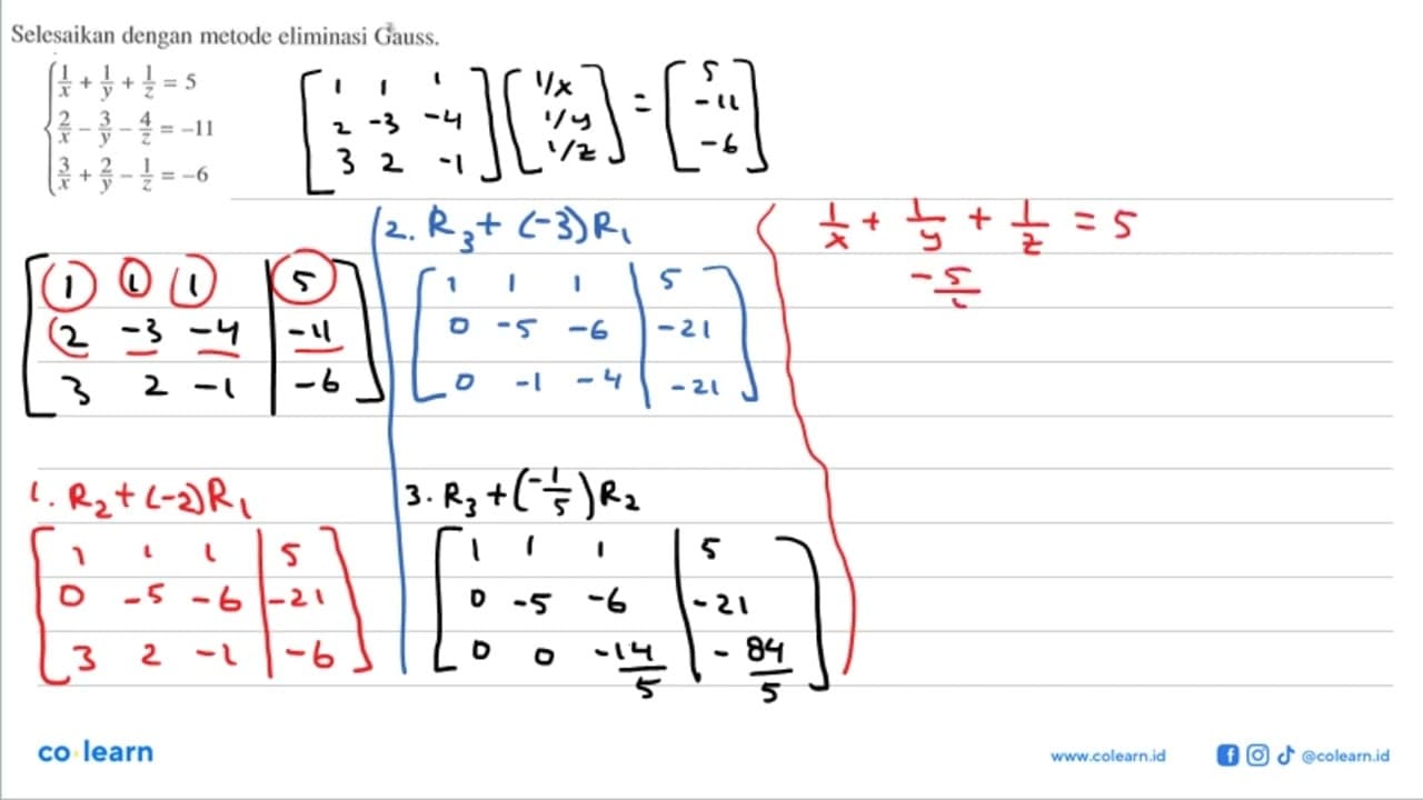 Selesaikan dengan metode eliminasi Gauss. 1/x+1/y+1/z=5