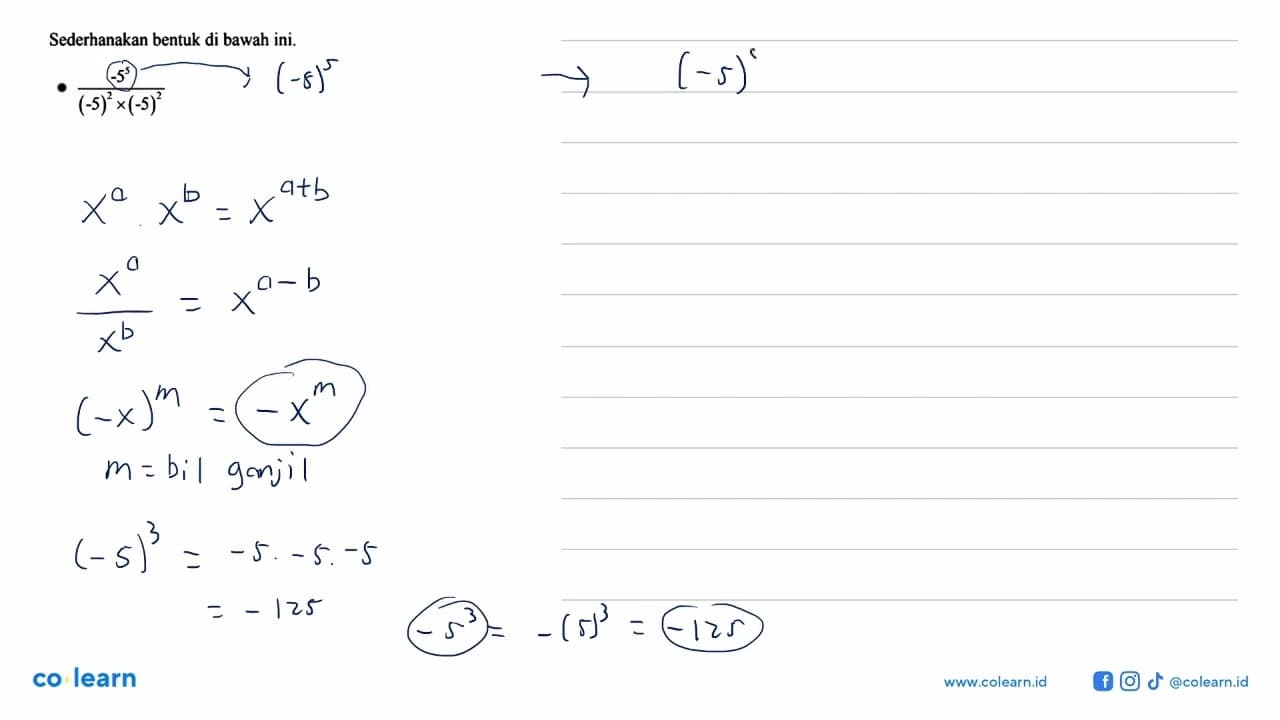 Sederhanakan bentuk di bawah ini, -5^3/( (-5)^2 x (-5)^2 )