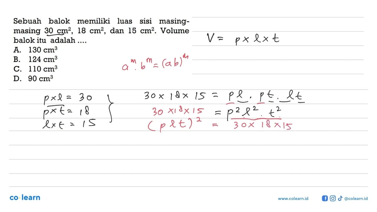 Sebuah balok memiliki luas sisi masing-masing 30 cm^2, 18