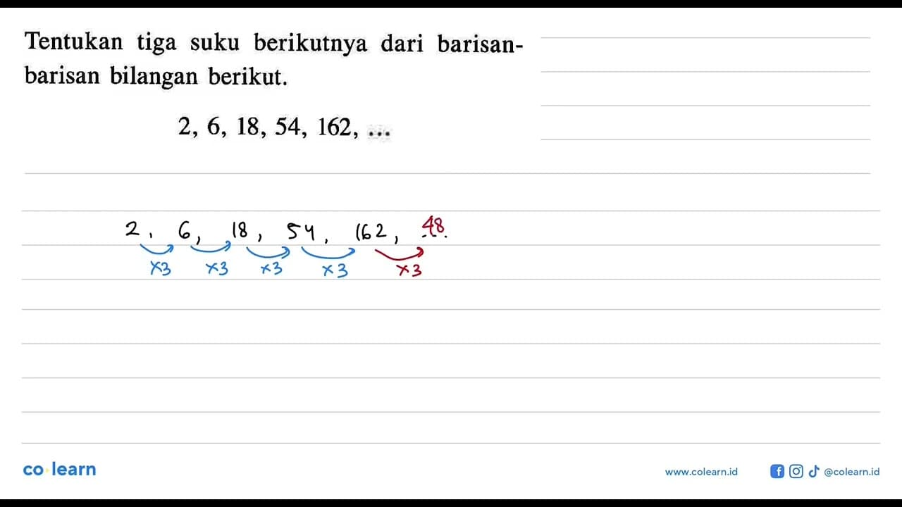 Tentukan tiga suku berikutnya dari barisan - barisan