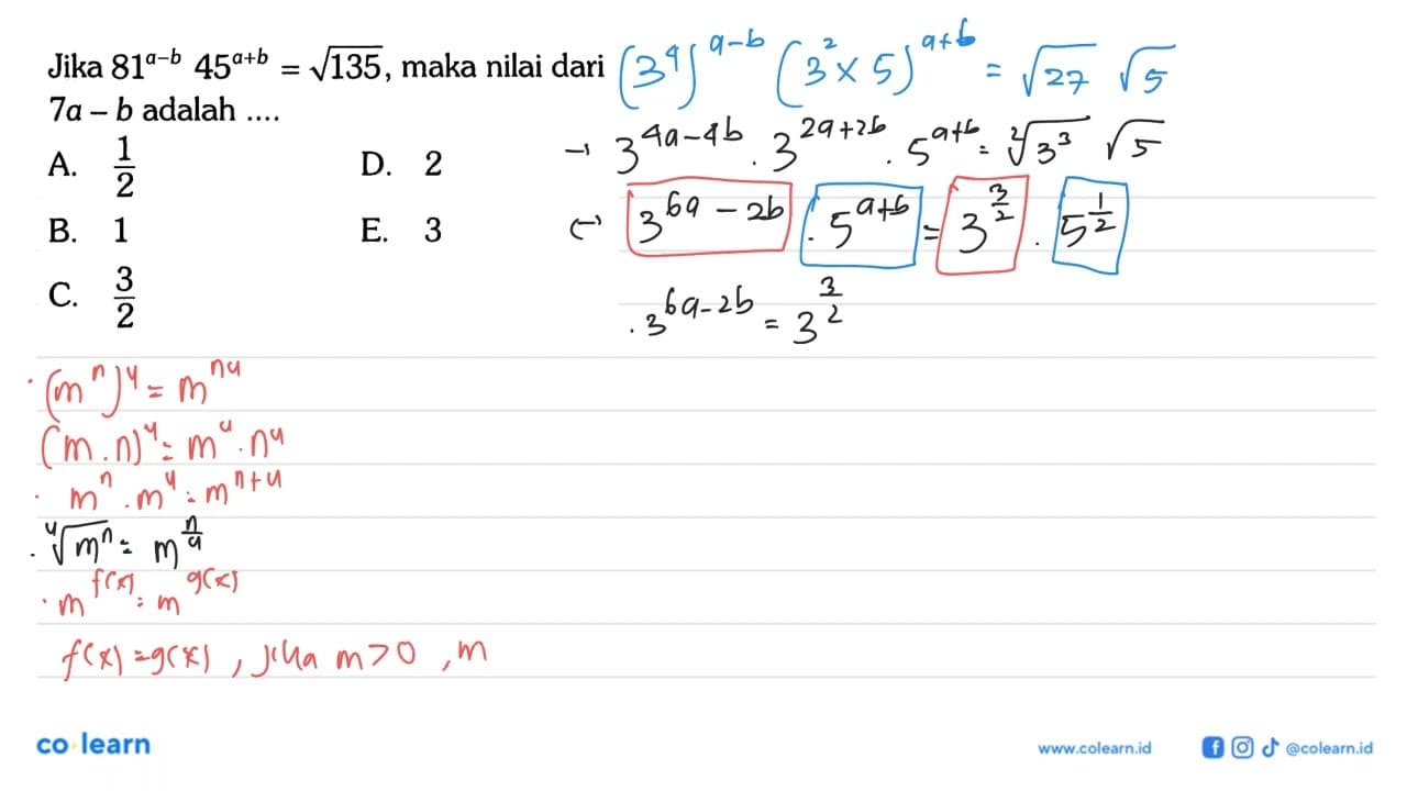 Jika 81^(a-b) 45^(a+b)=akar(135), maka nilai dari 7a-b